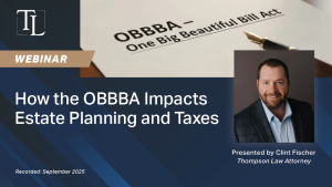 OBBBA impact on estate planning and taxes webinar by thompson law pllc